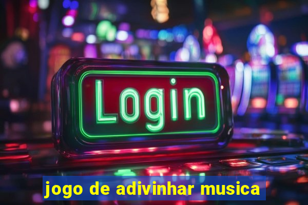 jogo de adivinhar musica